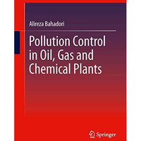 Pollution Control in Oil, Gas and Chemical Plants [Hardcover]