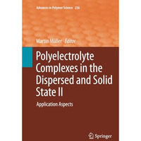 Polyelectrolyte Complexes in the Dispersed and Solid State II: Application Aspec [Paperback]