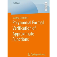 Polynomial Formal Verification of Approximate Functions [Paperback]