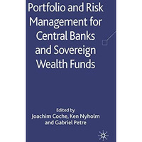 Portfolio and Risk Management for Central Banks and Sovereign Wealth Funds [Hardcover]