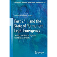 Post 9/11 and the State of Permanent Legal Emergency: Security and Human Rights  [Hardcover]