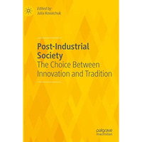 Post-Industrial Society: The Choice Between Innovation and Tradition [Paperback]