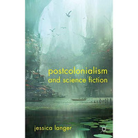 Postcolonialism and Science Fiction [Hardcover]