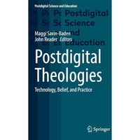 Postdigital Theologies: Technology, Belief, and Practice [Paperback]