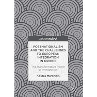 Postnationalism and the Challenges to European Integration in Greece: The Transf [Hardcover]