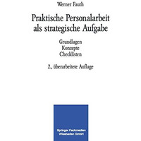 Praktische Personalarbeit als strategische Aufgabe: Grundlagen Konzepte Checklis [Paperback]