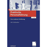 Praktische Personalf?hrung: Eine moderne Einf?hrung. Mit Fallstudien [Paperback]