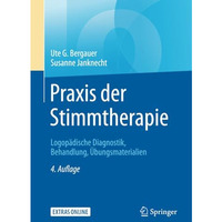 Praxis der Stimmtherapie: Logop?dische Diagnostik, Behandlung, ?bungsmaterialien [Paperback]