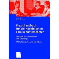 Praxishandbuch f?r die Nachfolge im Familienunternehmen: Leitfaden f?r Unternehm [Hardcover]