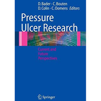 Pressure Ulcer Research: Current and Future Perspectives [Hardcover]