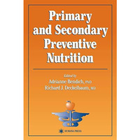 Primary and Secondary Preventive Nutrition [Hardcover]