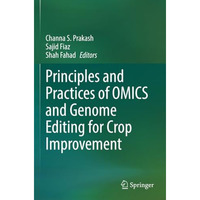 Principles and Practices of OMICS and Genome Editing for Crop Improvement [Paperback]