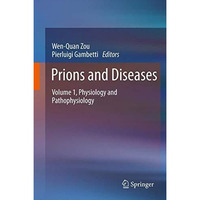 Prions and Diseases: Volume 1, Physiology and Pathophysiology [Hardcover]