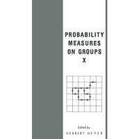 Probability Measures on Groups X [Hardcover]