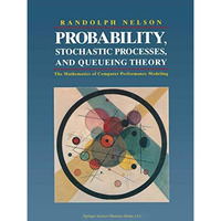 Probability, Stochastic Processes, and Queueing Theory: The Mathematics of Compu [Paperback]