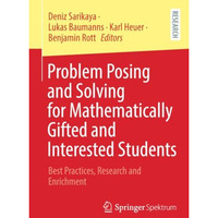 Problem Posing and Solving for Mathematically Gifted and Interested Students: Be [Paperback]