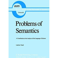 Problems of Semantics: A Contribution to the Analysis of the Language Science [Paperback]