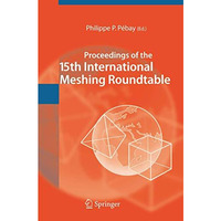 Proceedings of the 15th International Meshing Roundtable [Hardcover]