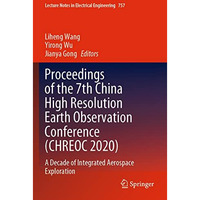 Proceedings of the 7th China High Resolution Earth Observation Conference (CHREO [Paperback]