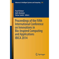 Proceedings of the Fifth International Conference on Innovations in Bio-Inspired [Paperback]