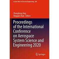 Proceedings of the International Conference on Aerospace System Science and Engi [Paperback]