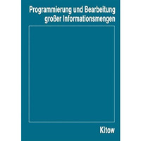 Programmierung und Bearbeitung gro?er Informationsmengen [Paperback]