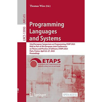 Programming Languages and Systems: 32nd European Symposium on Programming, ESOP  [Paperback]