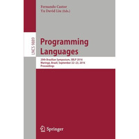 Programming Languages: 20th Brazilian Symposium, SBLP 2016, Maring?, Brazil, Sep [Paperback]