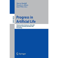 Progress in Artificial Life: Third Australian Conference, ACAL 2007 Gold Coast,  [Paperback]