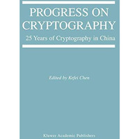 Progress on Cryptography: 25 Years of Cryptography in China [Hardcover]