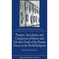 Progress, Apocalypse, and Completion of History and Life after Death of the Huma [Hardcover]