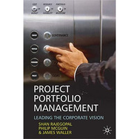 Project Portfolio Management: Leading the Corporate Vision [Hardcover]