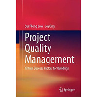 Project Quality Management: Critical Success Factors for Buildings [Hardcover]