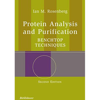 Protein Analysis and Purification: Benchtop Techniques [Hardcover]