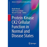 Protein Kinase CK2 Cellular Function in Normal and Disease States [Hardcover]