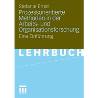 Prozessorientierte Methoden in der Arbeits- und Organisationsforschung: Eine Ein [Paperback]