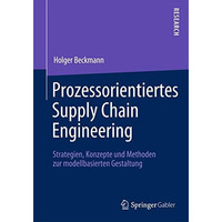 Prozessorientiertes Supply Chain Engineering: Strategien, Konzepte und Methoden  [Paperback]