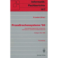 Proze?rechensysteme 88: Automatisierungstechnik, Leittechnik, Informations- und [Paperback]