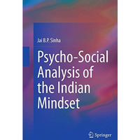 Psycho-Social Analysis of the Indian Mindset [Paperback]