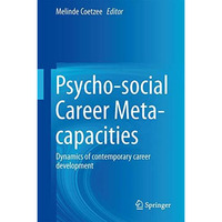 Psycho-social Career Meta-capacities: Dynamics of contemporary career developmen [Hardcover]