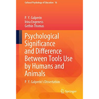 Psychological Significance and Difference Between Tools Use by Humans and Animal [Hardcover]