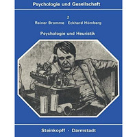 Psychologie und Heuristik: Probleme der systematischen Effektivierung von Erkenn [Paperback]