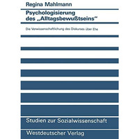 Psychologisierung des Alltagsbewu?tseins: Die Verwissenschaftlichung des Disku [Paperback]