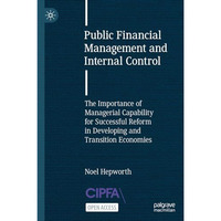 Public Financial Management and Internal Control: The Importance of Managerial C [Hardcover]