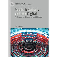 Public Relations and the Digital: Professional Discourse and Change [Hardcover]