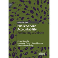 Public Service Accountability: Rekindling a Debate [Paperback]