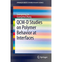 QCM-D Studies on Polymer Behavior at Interfaces [Paperback]