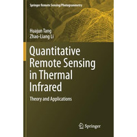 Quantitative Remote Sensing in Thermal Infrared: Theory and Applications [Paperback]