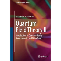 Quantum Field Theory II: Introductions to Quantum Gravity, Supersymmetry and Str [Paperback]