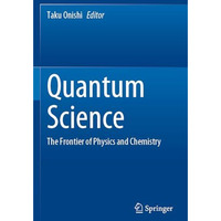 Quantum Science: The Frontier of Physics and Chemistry [Paperback]